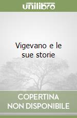 Vigevano e le sue storie libro