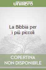 La Bibbia per i più piccoli libro