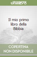 Il mio primo libro della Bibbia libro