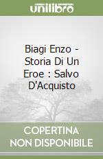 Biagi Enzo - Storia Di Un Eroe : Salvo D'Acquisto libro