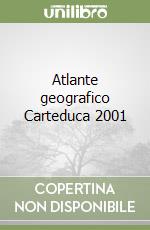 Atlante geografico Carteduca 2001 libro