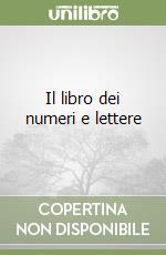 Il libro dei numeri e lettere
