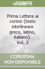 Prima Lettera ai corinzi (testo interlineare greco, latino, italiano). Vol. 2