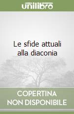 Le sfide attuali alla diaconia