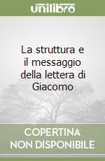 La struttura e il messaggio della lettera di Giacomo libro