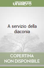 A servizio della diaconia