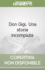 Don Gigi. Una storia incompiuta libro