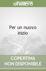 Per un nuovo inizio