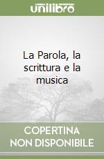 La Parola, la scrittura e la musica libro