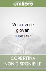 Vescovo e giovani insieme libro