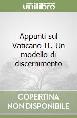 Appunti sul Vaticano II. Un modello di discernimento