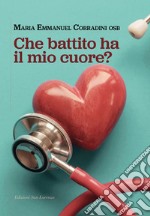 Che battito ha il mio cuore? libro