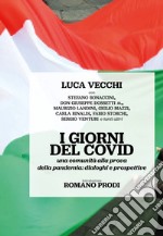 I giorni del Covid. Una comunità alla prova della pandemia: dialoghi e prospettive