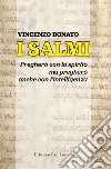 I Salmi. Pregherò con lo spirito ma pregherò anche con l'intelligenza libro di Bonato Vincenzo