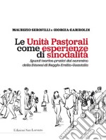 Le unità pastorali come esperienze di sinodalità. Spunti teorico-pratici del cammino della Diocesi di Reggio Emilia-Guastalla