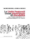 Le unità pastorali come esperienze di sinodalità. Spunti teorico-pratici del cammino della Diocesi di Reggio Emilia-Guastalla libro