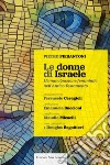 Le donne di Israele. L'emancipazione femminile nell'Antico Testamento libro di Pierantoni Pietro