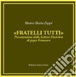 «Fratelli tutti». Presentazione della lettera enciclica di papa Francesco libro