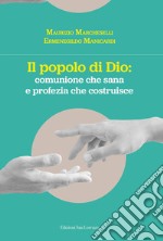 Il popolo di Dio: comunione che risana e profezia che costruisce libro