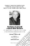 Parlare ai piccoli e farsi dire da loro. Don Alberto Altana a cento anni dalla nascita. Atti del convegno della comunità del diaconato in Italia libro