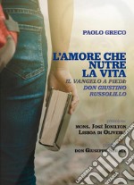 L'amore che nutre la vita. Il Vangelo a piedi: don Giustino Russolillo libro