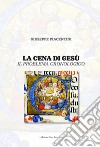 La cena di Gesù. Il problema cronologico libro di Piacentini Giuseppe