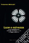 Luce e salvezza. La salvezza universale nella lotta tra il bene e il male nel Duomo di Modena. Ediz. illustrata libro