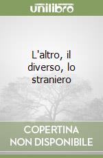 L'altro, il diverso, lo straniero libro