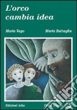 L'orco cambia idea libro