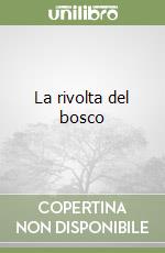 La rivolta del bosco libro