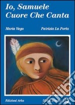 Io, Samuele cuore che canta libro