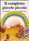 Il coniglietto piccolo piccolo libro di Wagener Gerda Sacré Marie-José