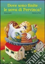 Dove sono finite le uova di Pervinca? libro