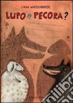 Lupo o pecora? Ediz. illustrata libro