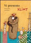 Vi presento Klimt libro di Capatti Berenice