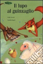 Il lupo al guinzaglio. Ediz. illustrata libro