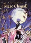 Come sono diventato Marc Chagall. Ediz. illustrata libro