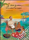 Gauguin e i colori dei tropici. Ediz. illustrata libro