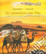 In cammino con Dio. La Bibbia per adulti e bambini raccontata in un modo nuovo libro