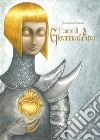 Il cuore di Giovanna d'Arco. Ediz. a colori libro