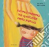 La mia mamma ha qualcosa nella pancia. Ediz. a colori libro