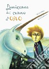 L'unicorno dal corno d'oro. Ediz. a colori libro di Nahas Sylvaine Landmann Bimba