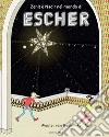 Zenit e Nadir nel mondo di Escher. Ediz. a colori libro