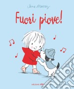 Fuori piove! Ediz. a colori libro