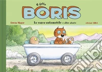 Il gatto Boris. La vasca-automobile. Ediz. a colori