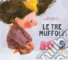 Le tre muffole. Ediz. a colori libro di Bailey Linda