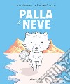 Palla di Neve. Ediz. a colori libro