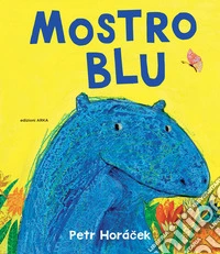 Mostro blu. Ediz. a colori libro