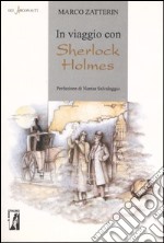 In viaggio con Sherlock Holmes libro