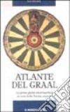 Atlante del Graal. La prima guida enciclopedica al ciclo della Tavola rotonda libro